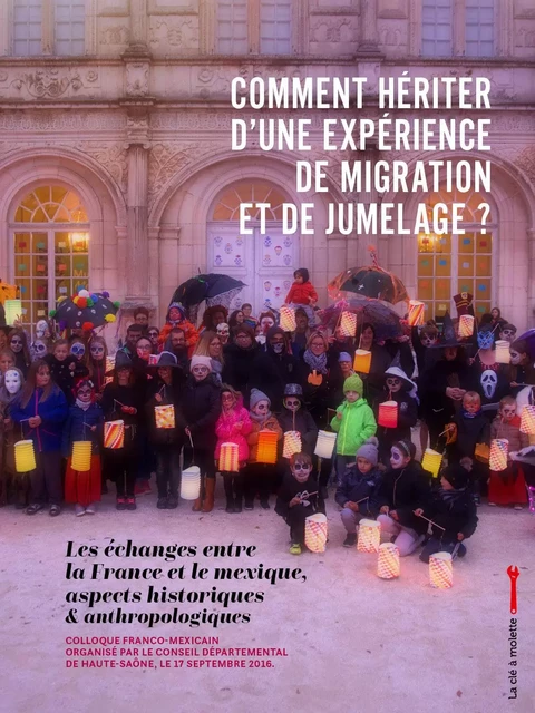 COMMENT HERITER D'UNE EXPERIENCE DE MIGRATION ET DE JUMELAGE ? -  - CLE A MOLETTE