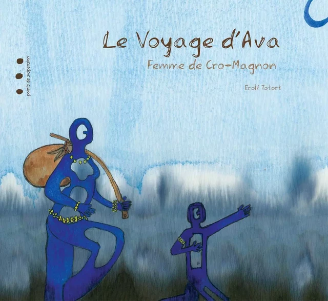 Le voyage d'Ava - Erolf Totort - POINTS SUSPENSI