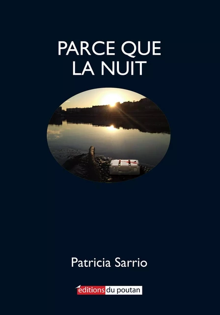 Parce que la Nuit - Patricia Sarrio - POUTAN