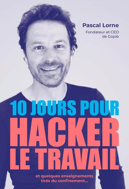 10 jours pour hacker le travail - Pascal Lorne - NOUV DEBATS PUB