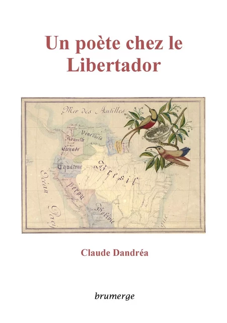 Un poète chez le Libertador - Claude Dandréa - BRUMERGE