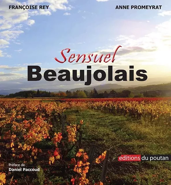 Sensuel Beaujolais - Françoise Rey - POUTAN