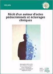 Récit d'un auteur d'actes pédocriminels et éclairages cliniques