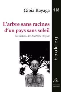 L'ARBRE SANS RACINES D'UN PAYS SANS SOLEIL -  KAYAGA GIOIA - MAELSTROM