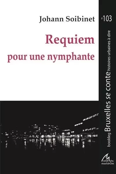 Requiem pour une nymphante - Soibinet Johann - MAELSTROM