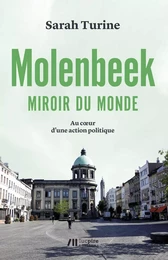 Molenbeek : miroir du monde : au cœur d'une action politique