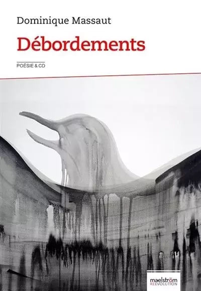 Débordements - Dominique Massaut - MAELSTROM