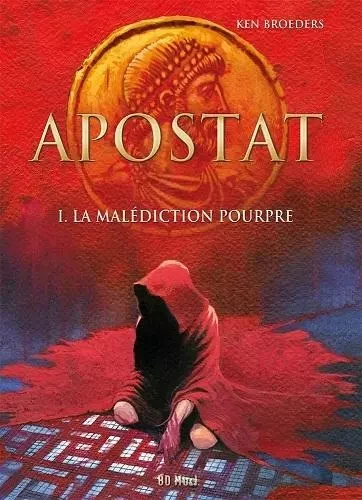 APOSTAT TOME 1 -  Ken BROEDERS - BD MUST