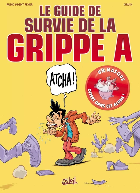 Le Guide de survie de la Grippe A -  - SOLEIL