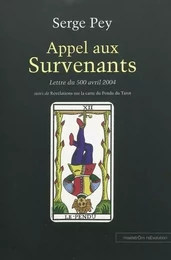 APPEL AUX SURVENANTS : LETTRE DU 500 AVRIL 2004 SUIVI DE REVELATIONS SUR LA CARTE DU PENDU DU TAROT