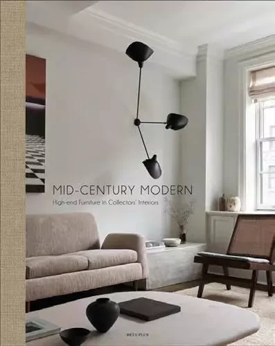 Mid-Century Modern High-End Furniture in Collectors' Interiors /anglais -  WIM PAWELS - ACC ART BOOKS