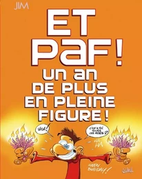 Et Paf ! un an de plus en pleine figure