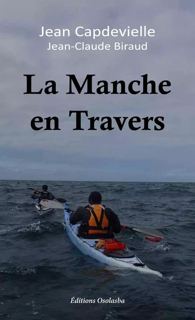 La Manche en travers - CAPDEVIELLE Jean - OSOLASBA