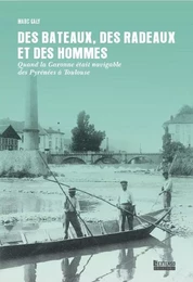 Des bateaux, des radeaux et des hommes