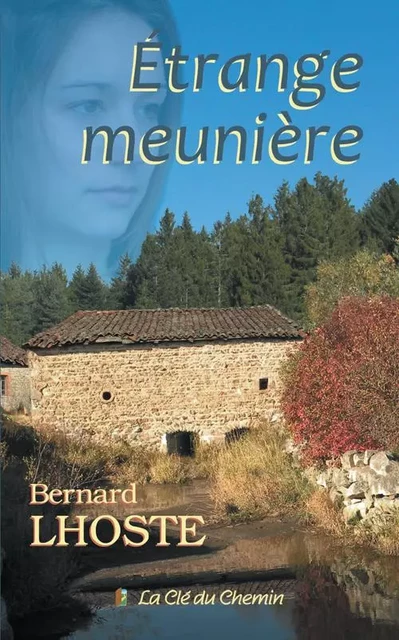 Etrange meunière - Bernard Lhoste - CLE CHEMIN