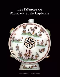 Les faïences de Moncaut et de Laplume