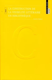 La construction de la visibilité littéraire en bibliothèque - essai