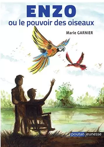 Enzo ou le pouvoir des oiseaux - Marie Garnier - POUTAN