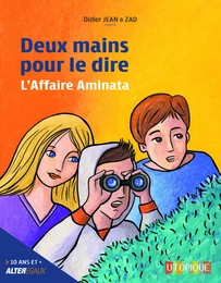 DEUX MAINS POUR LE DIRE - L'AFFAIRE AMINATA