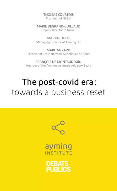 The post-covid era: towards a business reset - Thomas Courtois, Marie Degrand-Guillaud, Martin Hook, Marc Mézard, François de Montaudoin - NOUV DEBATS PUB