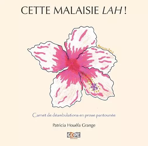 Cette Malaisie lah ! - Patricia Houéfa Grange, Georges Voisset - GOPE