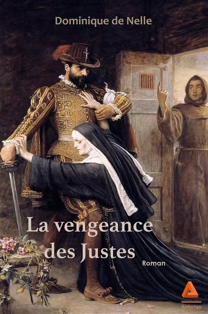 La vengeance des Justes - Dominique de Nelle - ANFORTAS