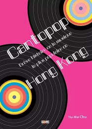 Cantopop – Brève histoire de la musique la plus populaire de Hong Kong