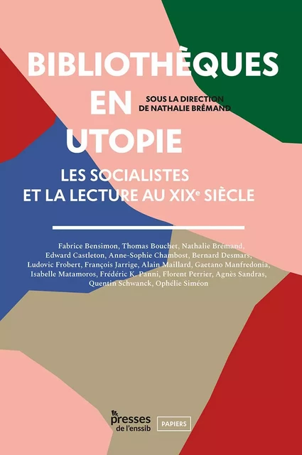 Bibliothèques en utopie - les socialistes et la lecture au XIXe siècle -  - ENSSIB