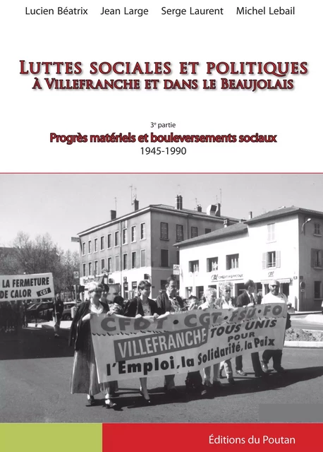 Luttes sociales et politiques à Villefranche et dans le Beaujolais - Jean Large, Serge Laurents, Michel Lebail - POUTAN