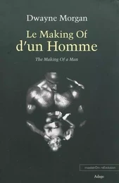 LE MAKING OF D'UN HOMME. THE MAKING OF A MAN