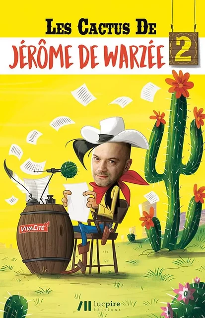 Les cactus de Jérôme de Warzée. Vol. 2 - Jérôme De Warzée - LUC PIRE