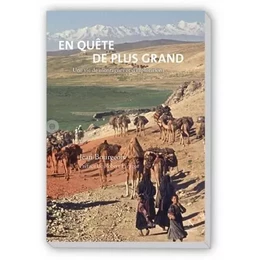 En quête de plus grand - une vie de montagnes et d'explorations