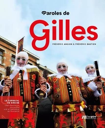 Paroles de Gilles : le carnaval de Binche