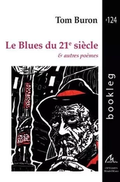 LE BLUES DU 21E SIECLE ET AUTRES POEMES