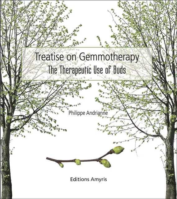 Treatise on Gemmotherapy - Philippe Andrianne - AMYRIS