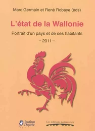 L'ETAT DE LA WALLONIE : PORTRAIT D'UN PAYS ET DE SES HABITANTS : 2011