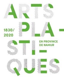 Arts plastiques en province de Namur (1830-2020)