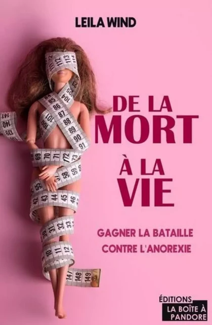 DE LA MORT A LA VIE - GAGNER LA BATAILLE CONTRE L'ANOREXIE -  WIND - BOITE A PANDORE