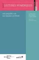 Lectures numériques - une enquête sur les grands lecteurs de Paul Gaudric, Gérard Mauger et Xavier Zunigo