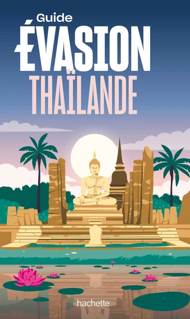 Thaïlande Guide Evasion -  Collectif - HACHETTE TOURI