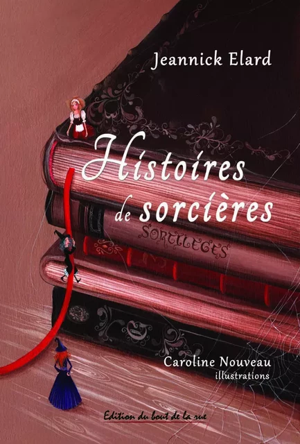 Histoires de sorcières - Jeannick Elard - BOUT RUE