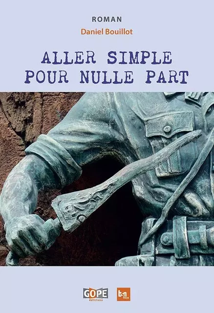 Aller simple pour nulle part - Daniel Bouillot - GOPE