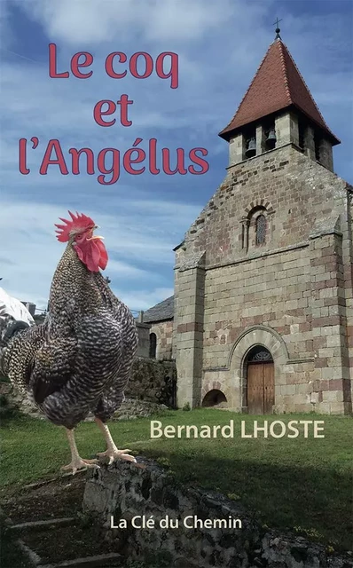 Le coq et l'Angelus - Bernard Lhoste - CLE CHEMIN