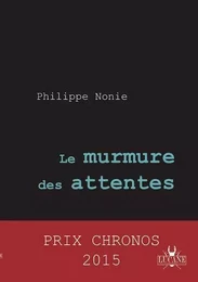 Le murmure des attentes - Philippe Nonie