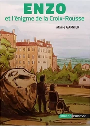 Enzo et l’énigme de la Croix-Rousse