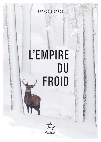 L'Empire du froid - François Garde - PAULSEN