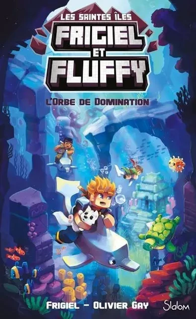 Frigiel et Fluffy Le Cycle des Saintes Iles - tome 2 L'Orbe de domination -  Frigiel, Olivier Gay - edi8