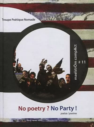 NO POETRY ? NO PARTY ! -  TROUPE POETIQUE NOMA - MAELSTROM