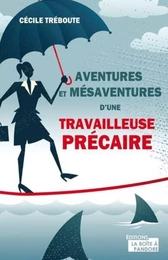 MESAVENTURES ET AVENTURES D'UNE PRECAIRE