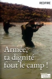 ARMEE, TA DIGNITE FOUT LE CAMP !